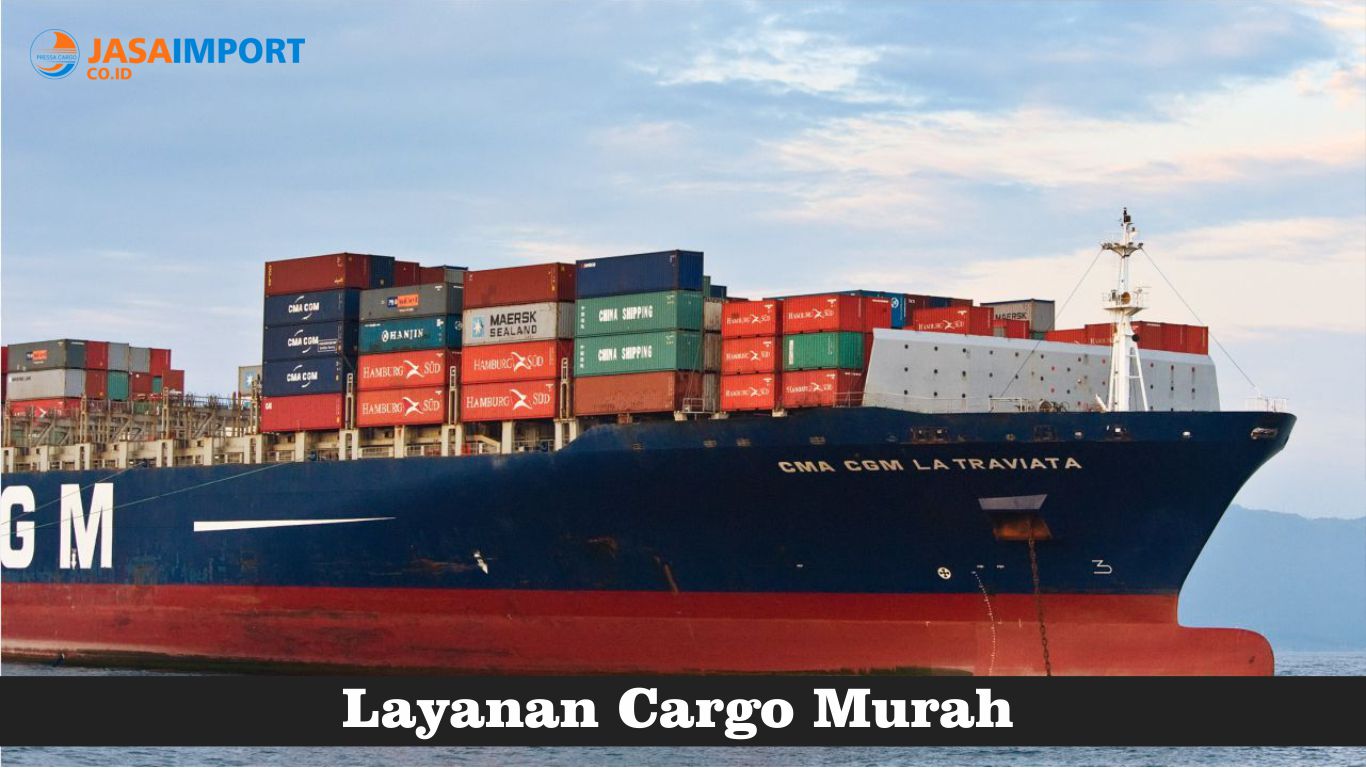 jasa cargo murah pengiriman import laut dan udara