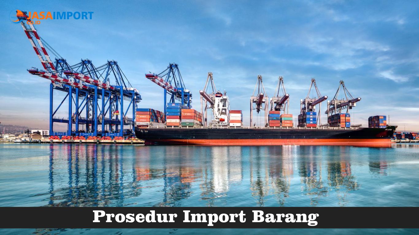 prosedur import barang dari luar negeri