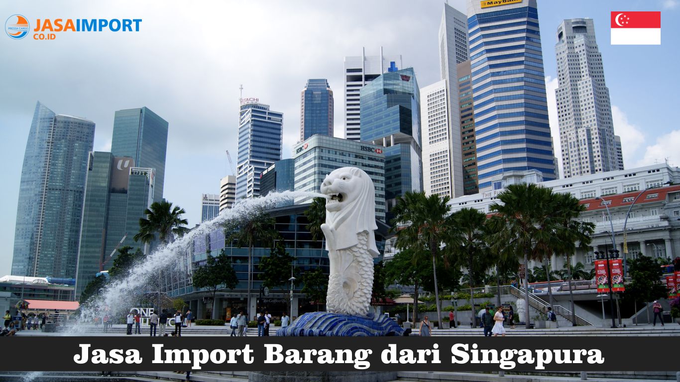 jasa import barang dari singapura ke indonesia