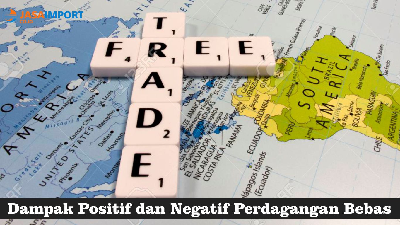 Dampak Positif dan Negatif Perdagangan Bebas